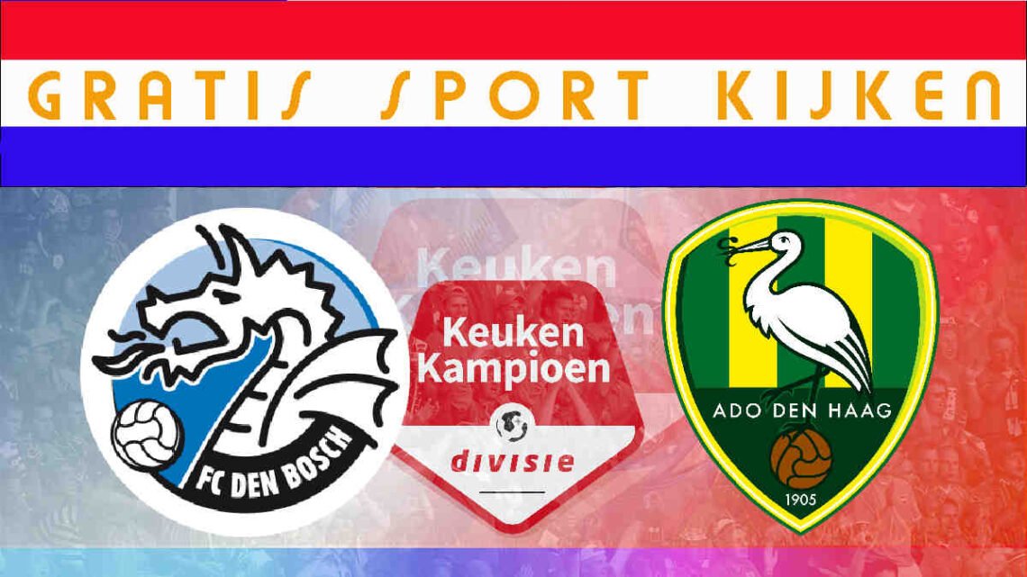 Livestream 20.00 uur | FC Den Bosch - ADO Den Haag