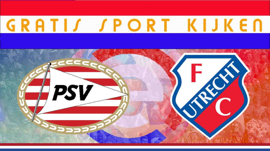 Livestream 16.30 uur | PSV - FC Utrecht