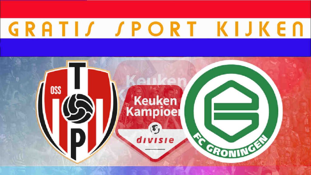 Livestream 20.00 uur | TOP Oss - FC Groningen