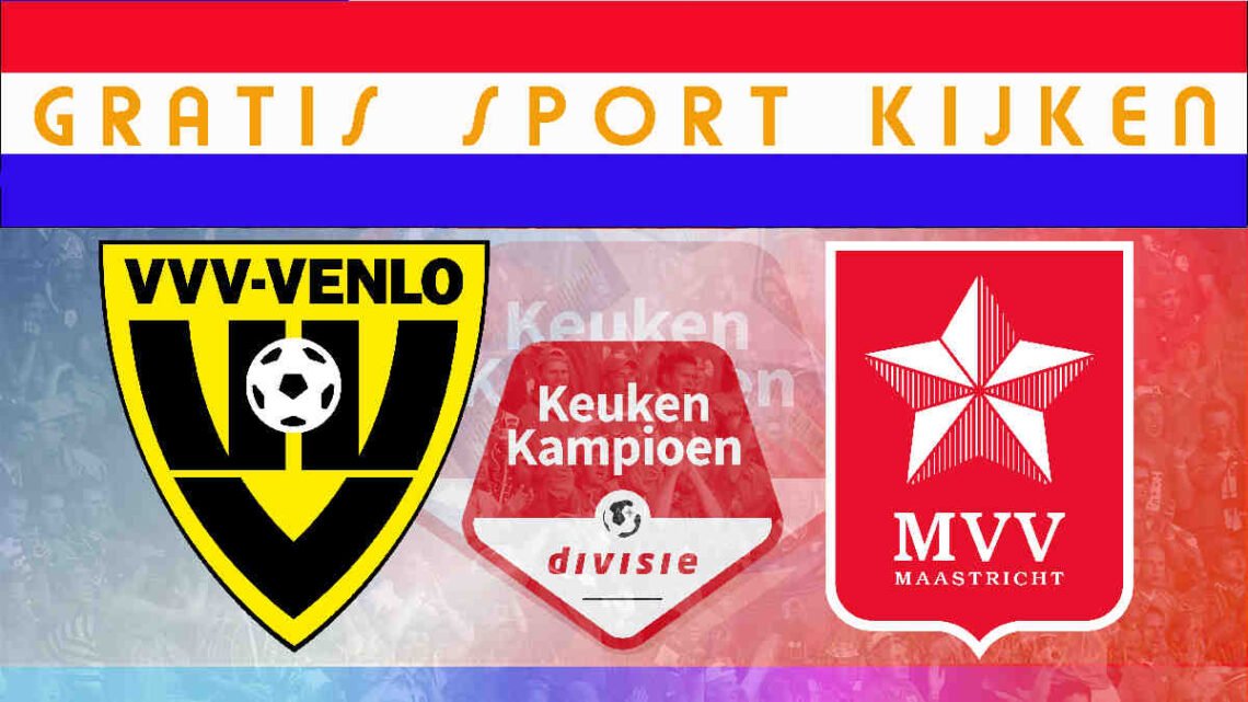 Livestream 16.45 uur | VVV Venlo - MVV Maastricht