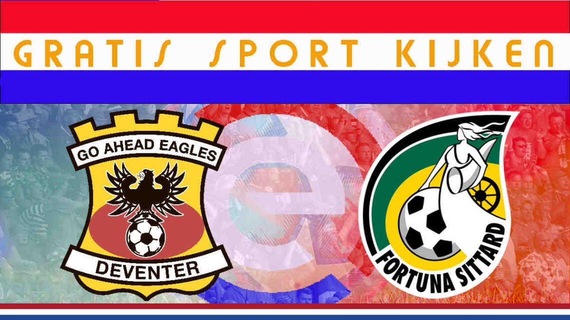 Go Ahead Eagles v Fortuna Sittard Live