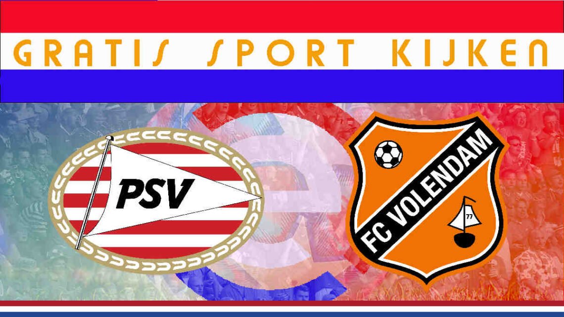 Livestream 18.45u: PSV - FC Volendam