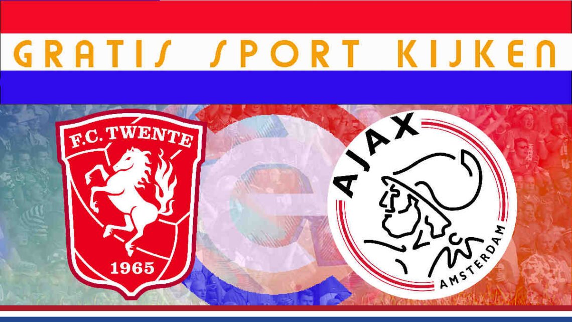 Livestream 14.30u | FC Twente - Ajax