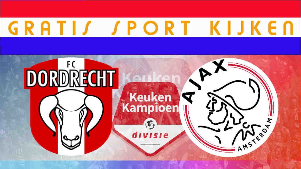 Kijk FC Dordrecht - Jong Ajax live