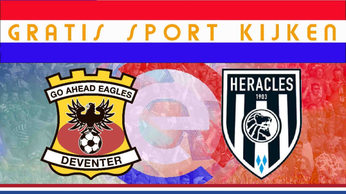 Livestream 20.00u: Go Ahead Eagles - Heracles Almelo