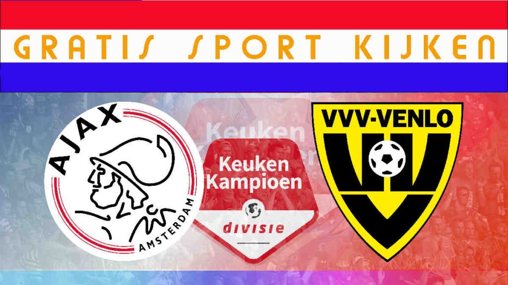 Livestream 20.00u Jong Ajax - VVV Venlo