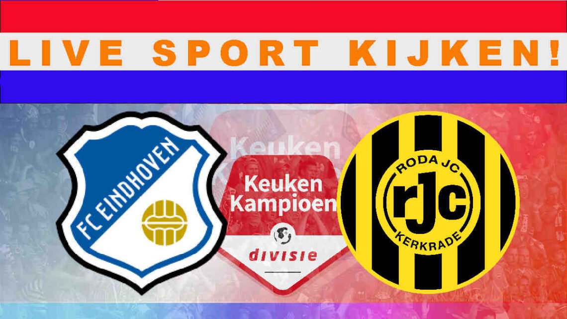 Livestream 20.00 uur FC Eindhoven - Roda JC Kerkrade