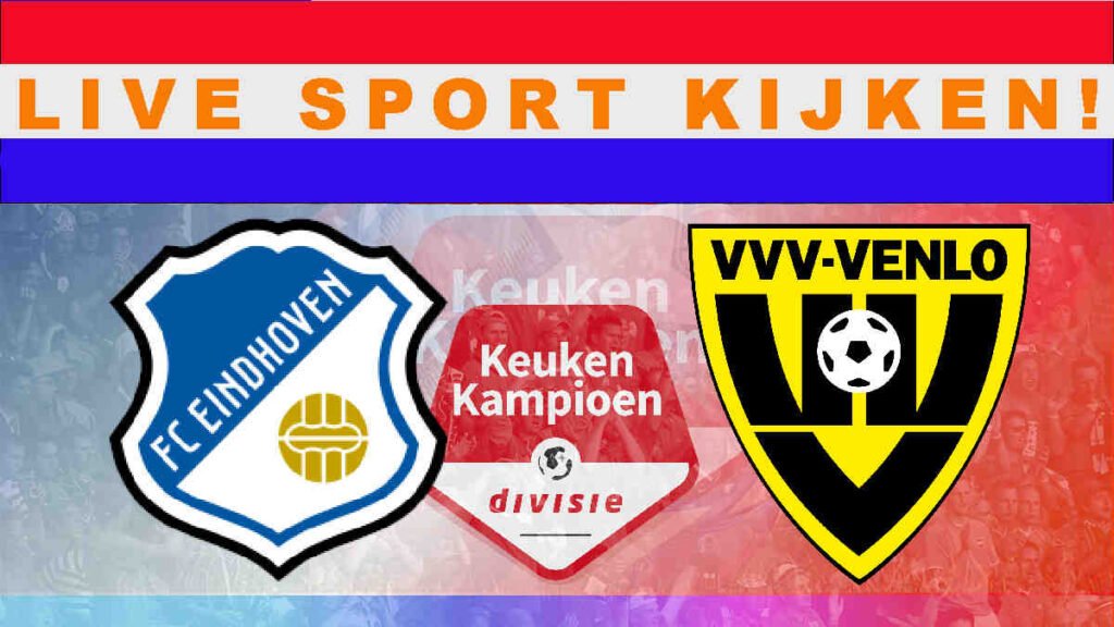 Livestream 20.00 uur FC Eindhoven – VVV Venlo