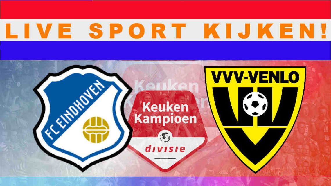 Livestream 20.00 uur FC Eindhoven – VVV Venlo