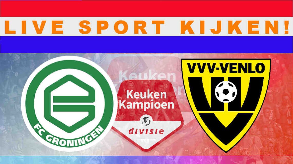 Livestream 20.00 uur FC Groningen - VVV Venlo