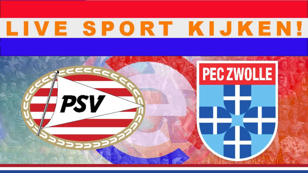 PSV vs PEC Zwolle live kijken