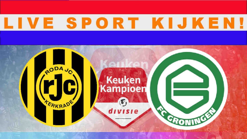 Livestream 16.45 uur Roda JC - FC Groningen