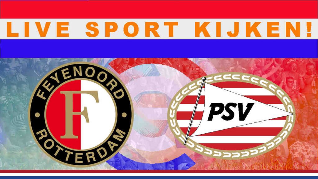 Feyenoord vs PSV gratis online kijken!