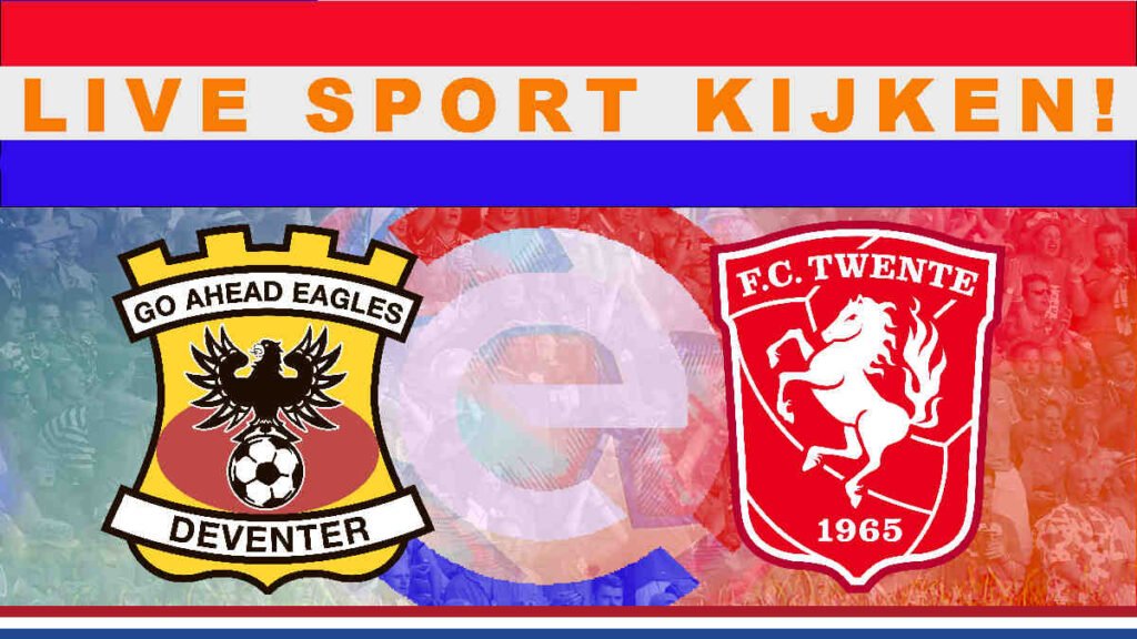 Livestream 14.30 uur: Go Ahead Eagles - FC Twente