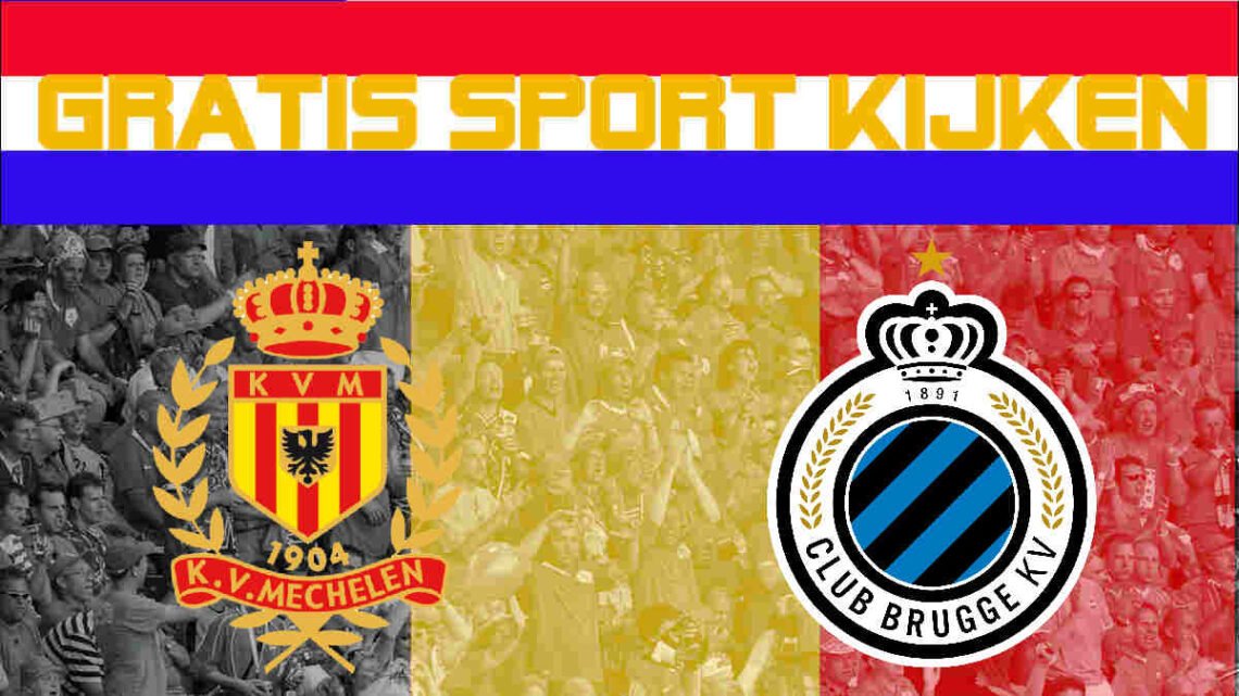 Livestream 13.30 uur: KV Mechelen - Club Brugge