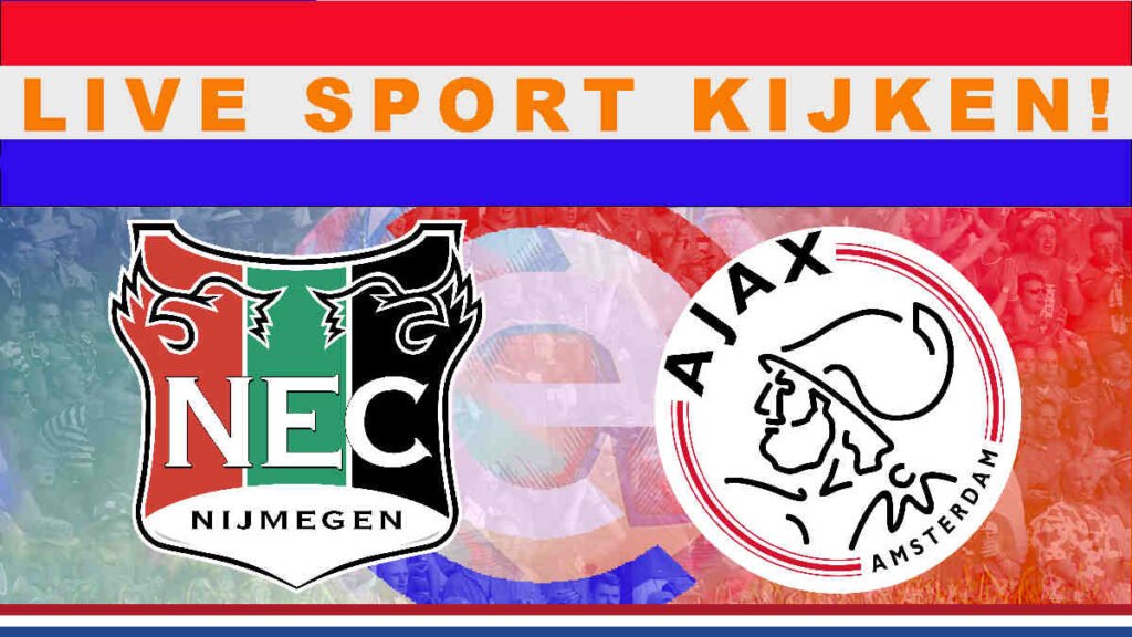 Livestream 14.30 uur: NEC - Ajax