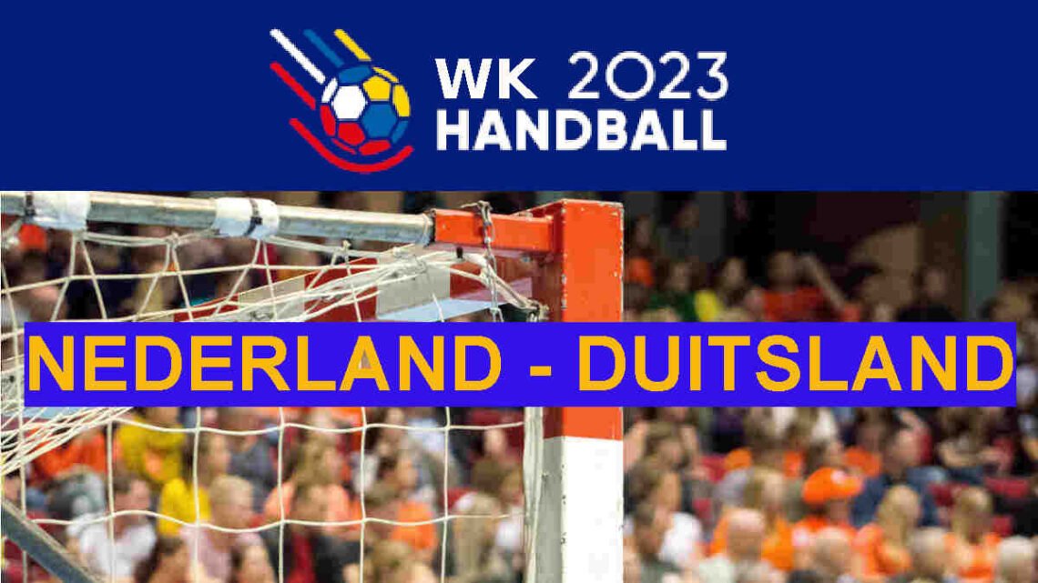 WK Handbal: Live 12.55 uur Nederland - Duitsland