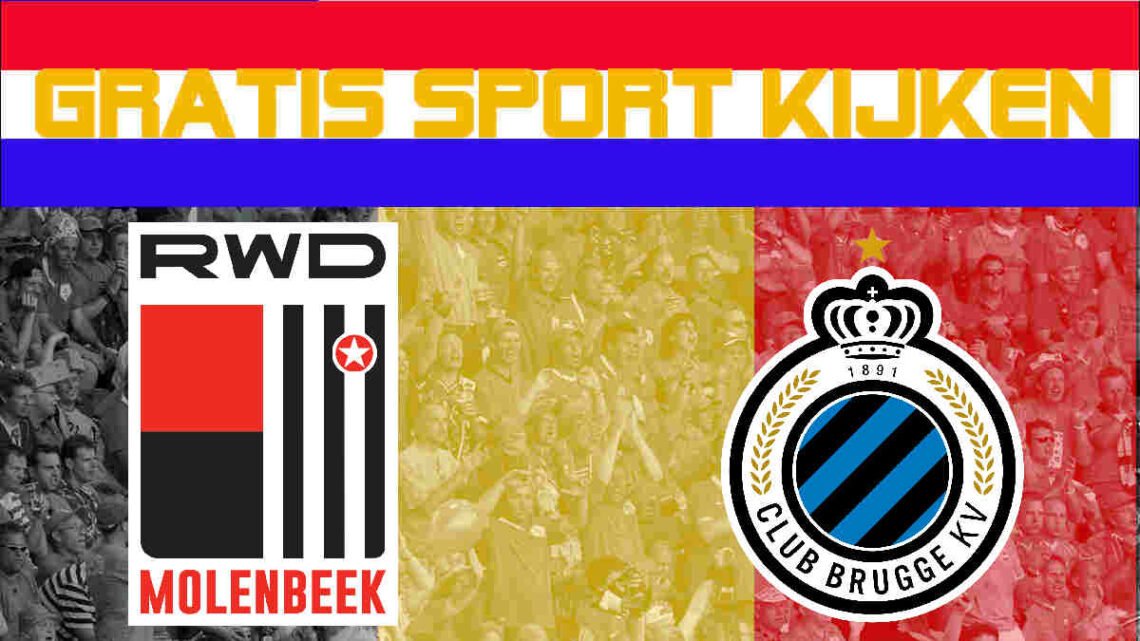 Livestream 20.45 uur RWD Molenbeek - Club Brugge