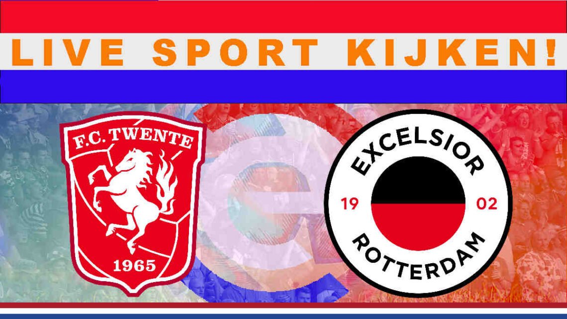 Livestream 20.00 uur FC Twente - Excelsior