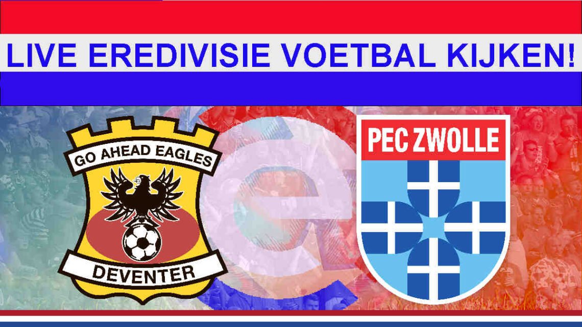 Livestream Go Ahead Eagles - PEC Zwolle