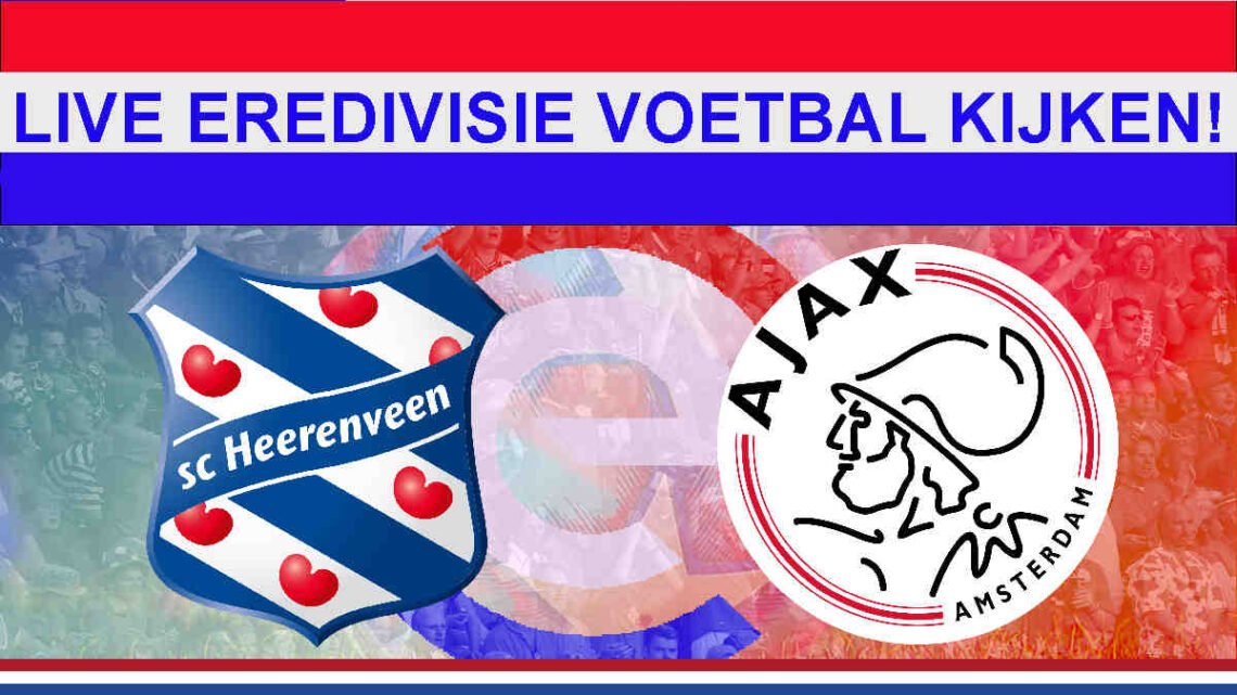 Livestream Heerenveen - Ajax