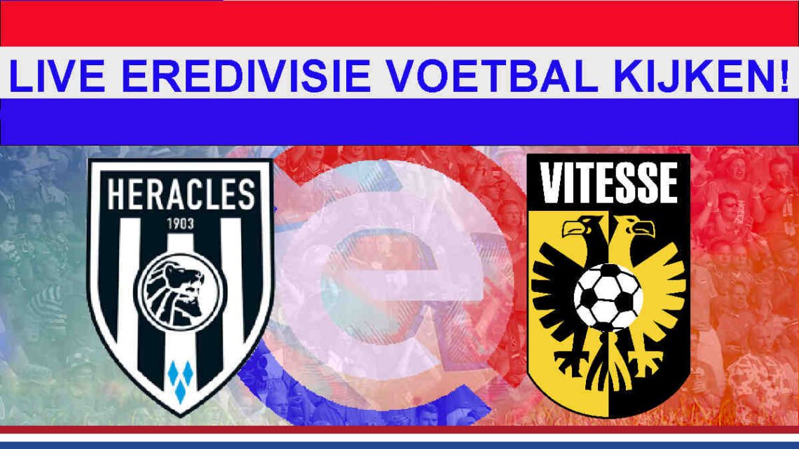 Livestream Heracles Almelo - Vitesse