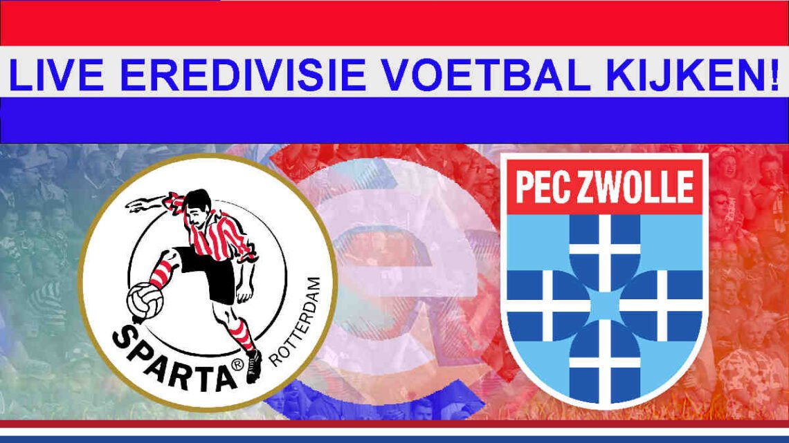Livestream 16.45 Sparta Rotterdam - PEC Zwolle