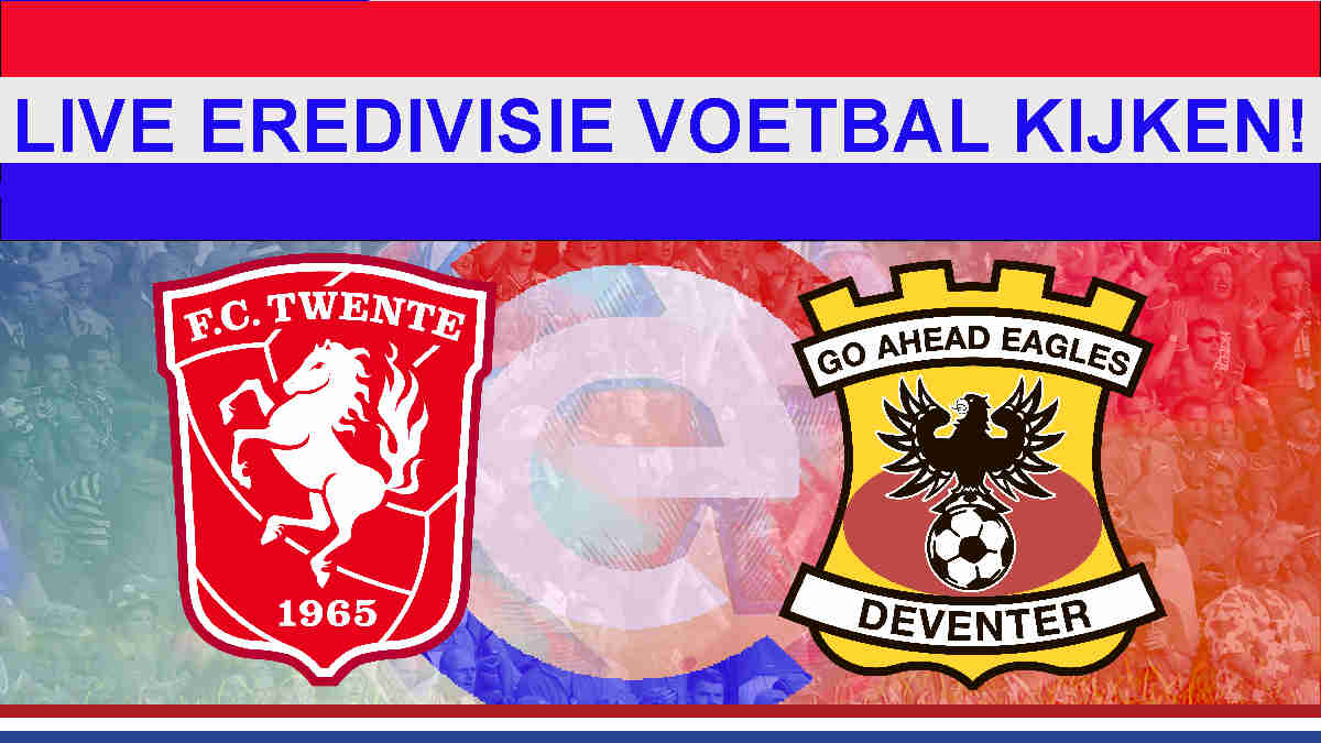 Livestream 14:30 FC Twente - Go Ahead Eagles