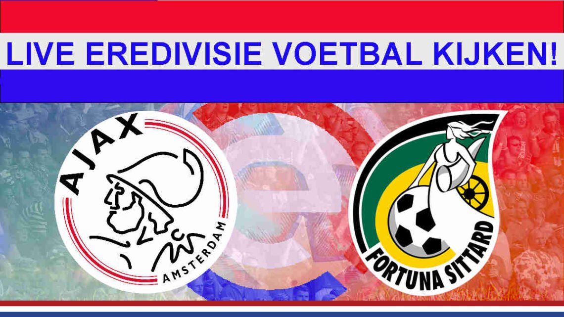 Livestream Ajax Fortuna Sittard