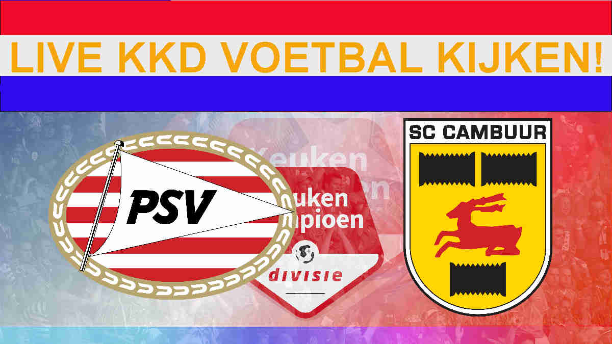 Livestream 20:00 Jong PSV - Cambuur