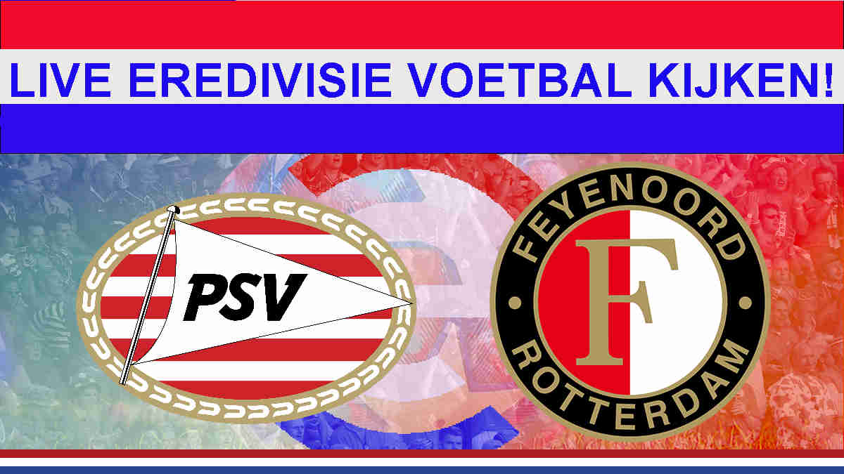 Livestream 14:30 PSV - Feyenoord