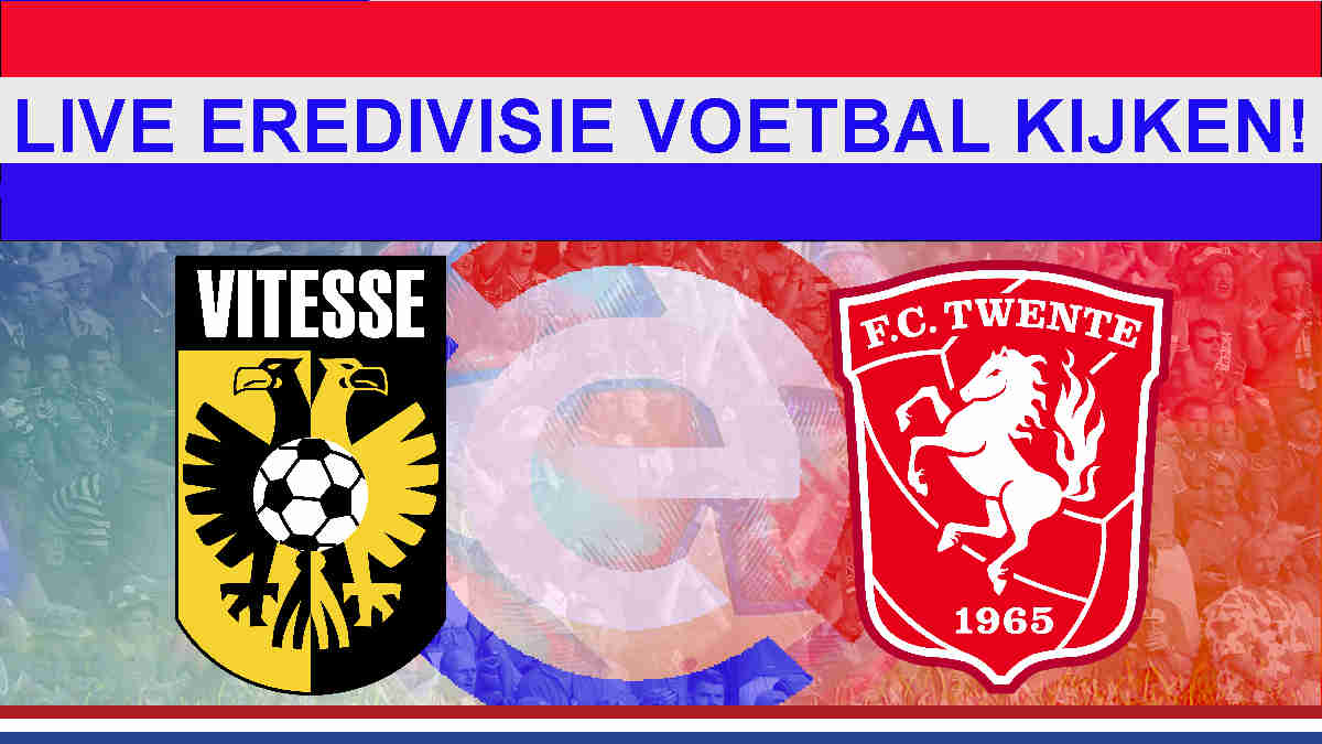 Livestream 20:00 Vitesse - FC Twente