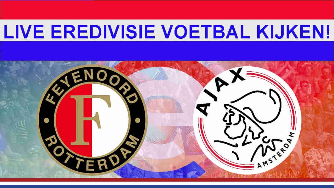 Livestream 14:30 Feyenoord - Ajax