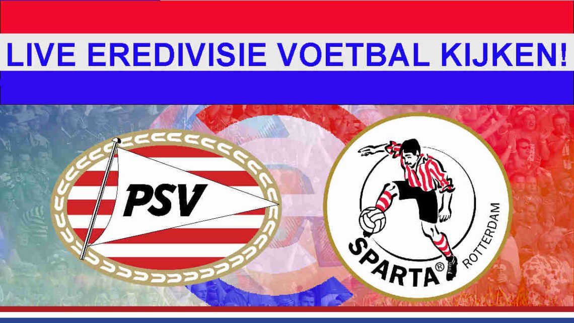 Livestream 12:15 PSV - Sparta