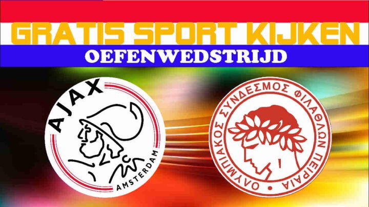 Livestream 15.00u Ajax - Olympiakos