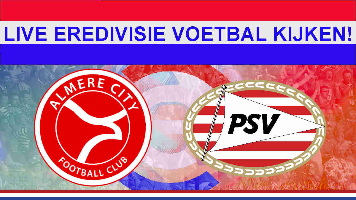 Livestream 20.00u: Almere City FC - PSV