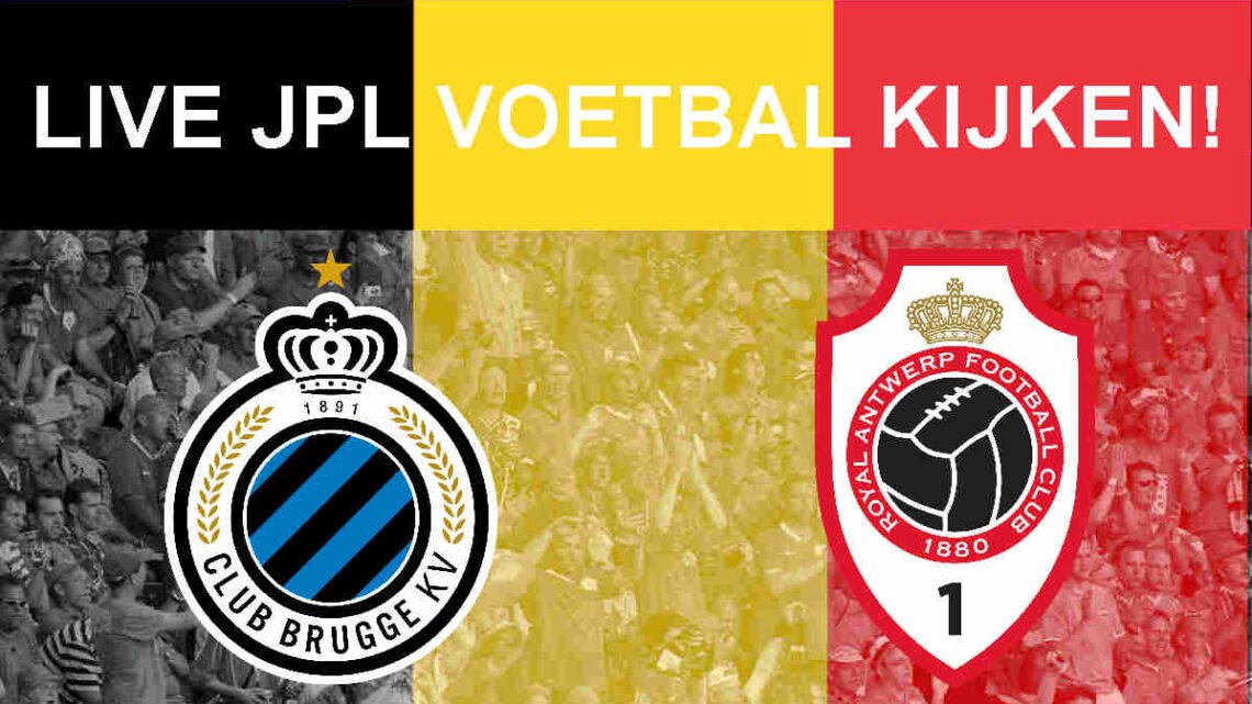 Livestream 13.30u: Club Brugge - Antwerp