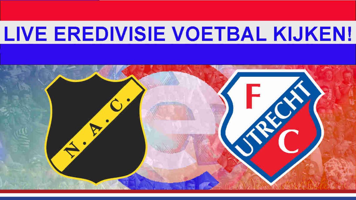 Livestream 21.00u: NAC - FC Utrecht