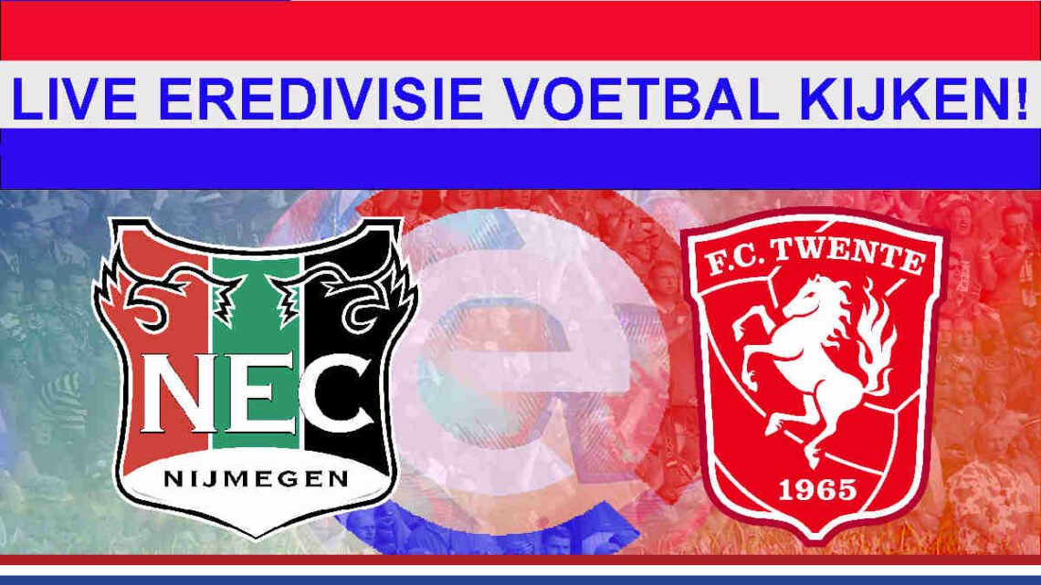 Livestream 18.45u: NEC - FC Twente