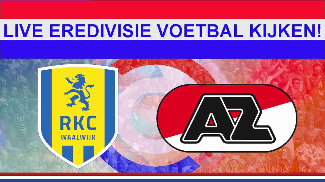 Livestream 20.00u: RKC Waalwijk - AZ