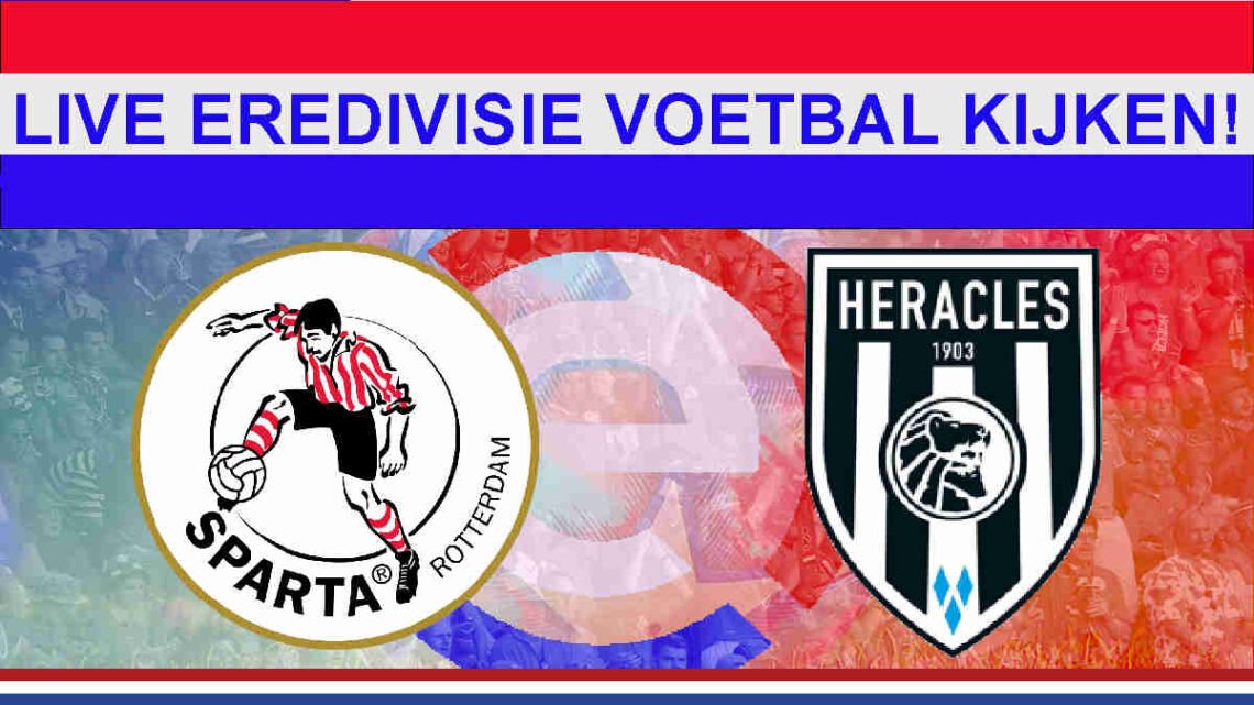 Livestream 12.15u: Sparta - Heracles Almelo