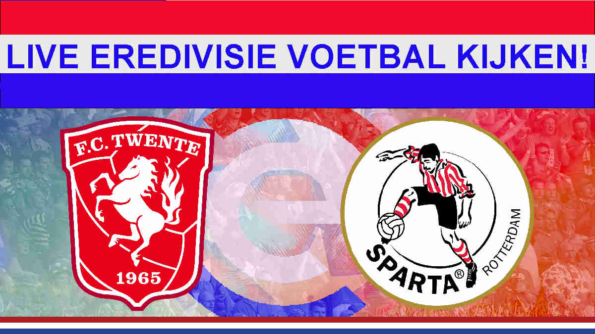 Livestream 18.45u: FC Twente - Sparta