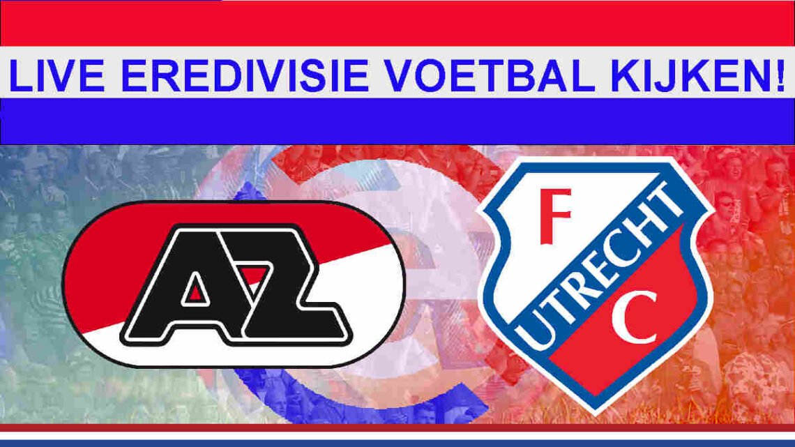 Livestream 20.00u: AZ - FC Utrecht