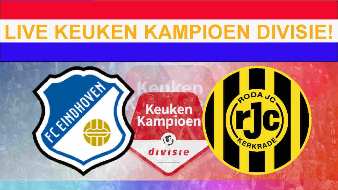 Livestream 20.00u: FC Eindhoven - Roda JC