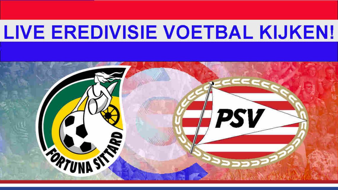 Livestream 16.45u: Fortuna Sittard - PSV