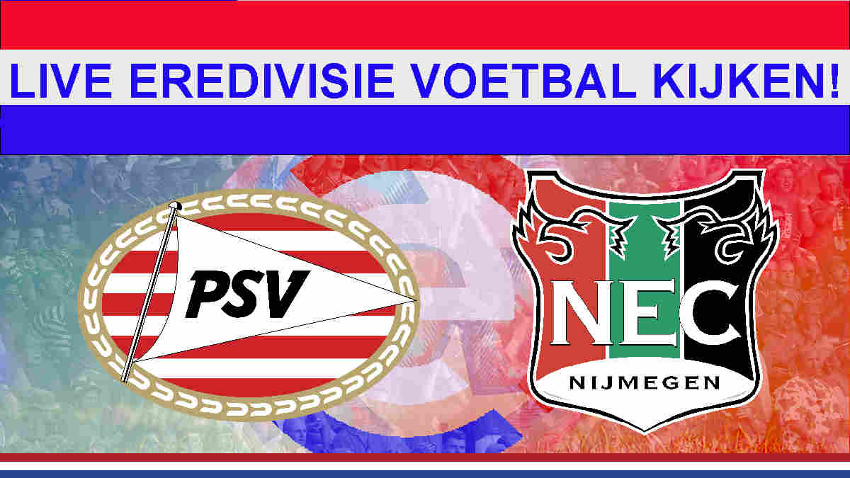 Livestream 16.30u: PSV - NEC