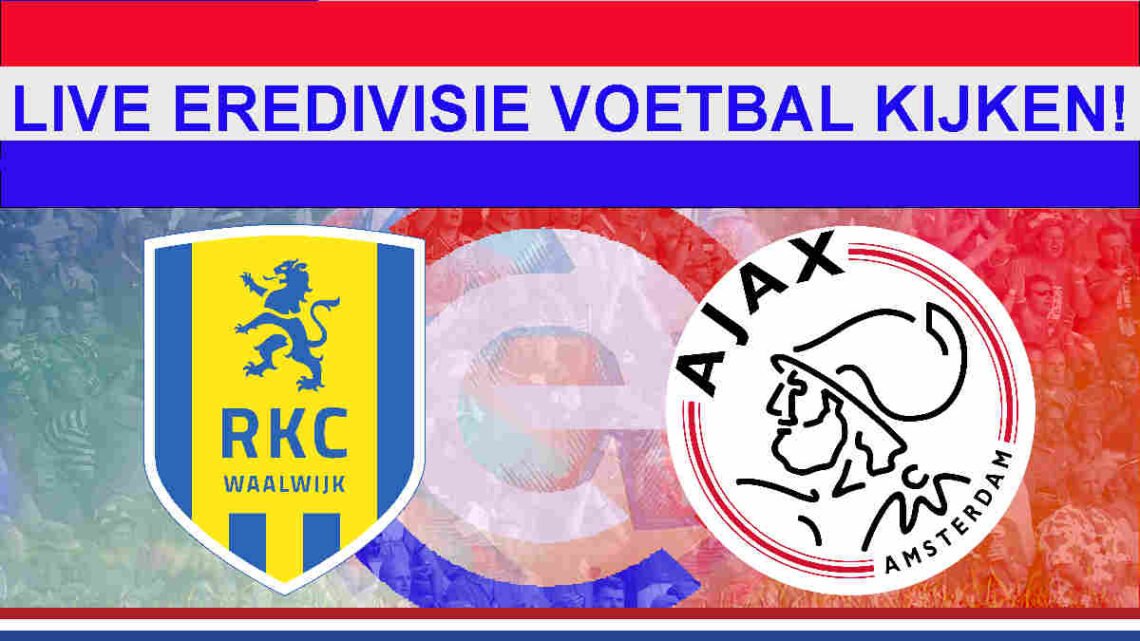 Livestream 16.45u: RKC Waalwijk - Ajax