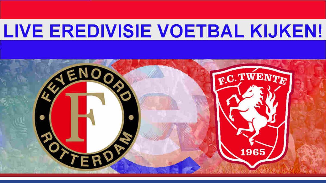 Livestream 14.30u: Feyenoord - FC Twente