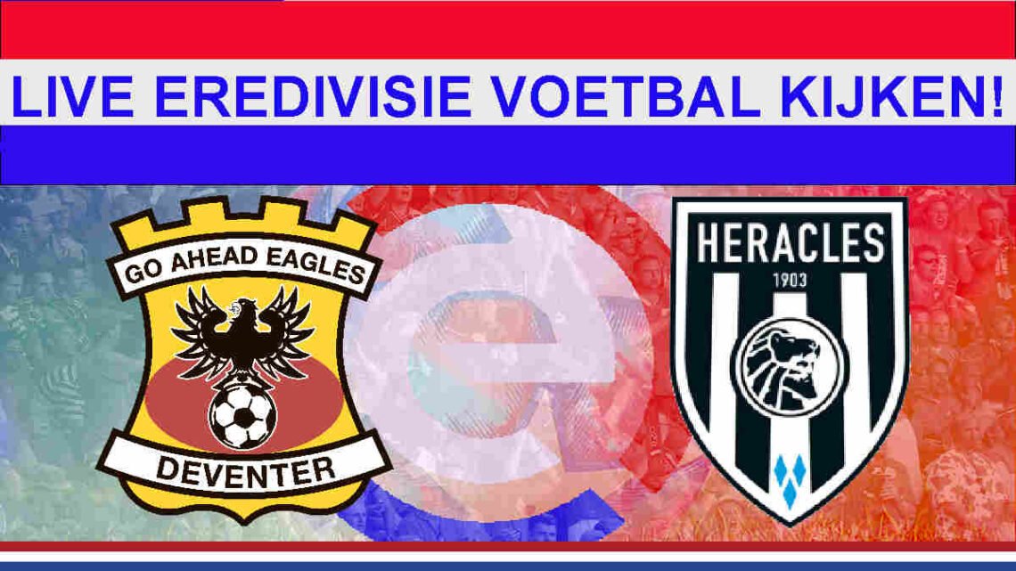 Livestream 12.15u: Go Ahead Eagles - Heracles Almelo