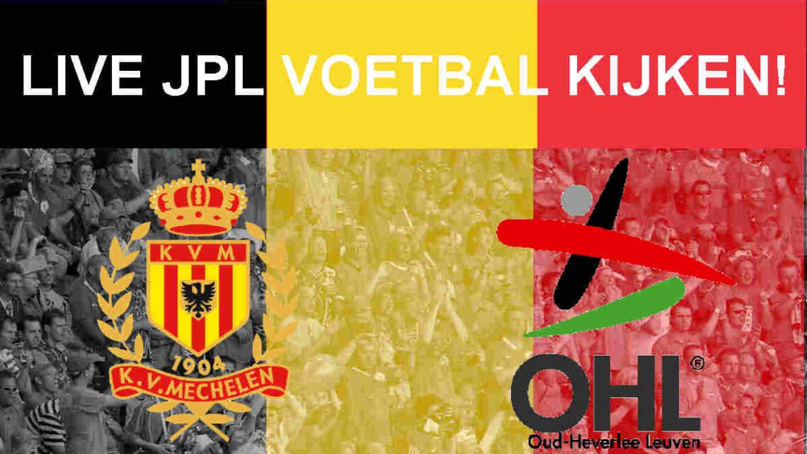 Livestream 16.00u: KV Mechelen - OH Leuven